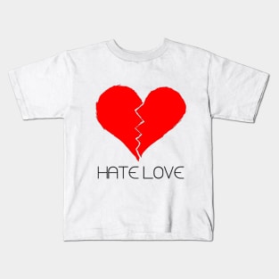 Hate love Kids T-Shirt